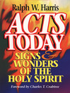Acts Today (eBook): Signs & Wonders of the Holy Spirit